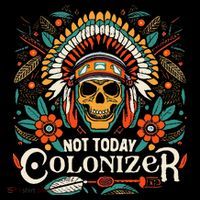 Not Today Colonizer Native American Indigenous Indian Tribe Coaster thumb 2