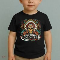 Not Today Colonizer Native American Indigenous Indian Tribe Toddler T-Shirt thumb 2
