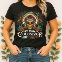 Not Today Colonizer Native American Indigenous Indian Tribe Women's T-Shirt thumb 2