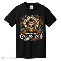 Not Today Colonizer Native American Indigenous Indian Tribe Kids T-Shirt thumb 0