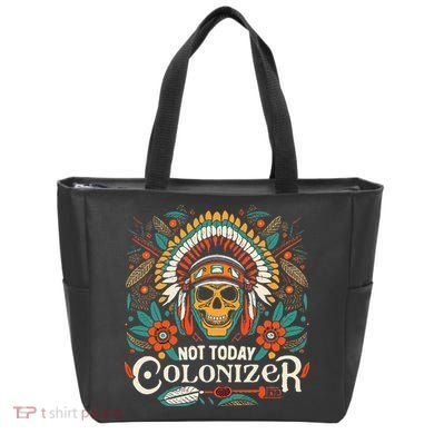 Not Today Colonizer Native American Indigenous Indian Tribe Tote Bag