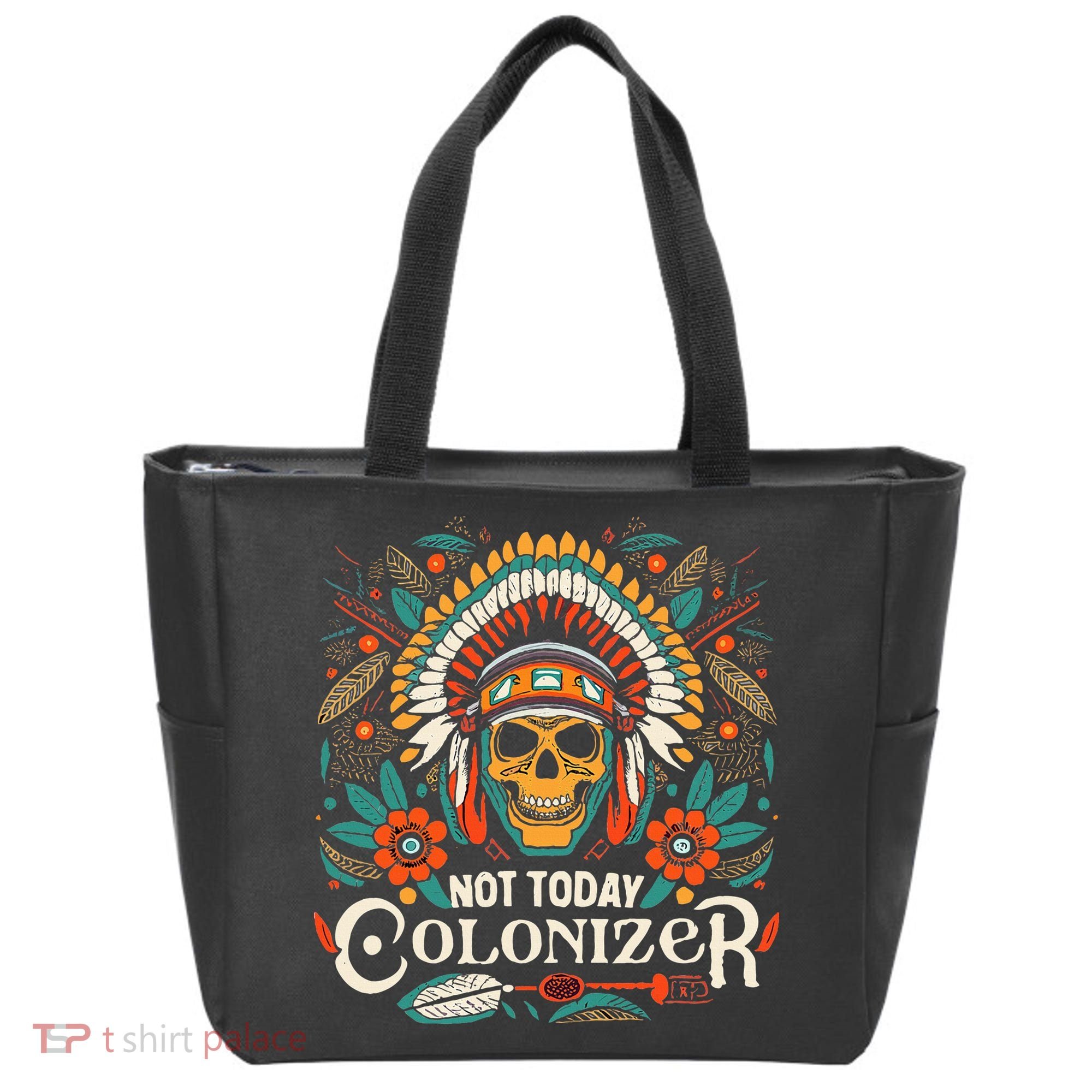 Not Today Colonizer Native American Indigenous Indian Tribe Tote Bag