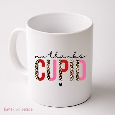 No Thanks Cupid Funny Anti Valentine Coffee Mug