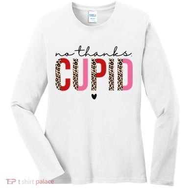 No Thanks Cupid Funny Anti Valentine Women's Long Sleeve Shirt