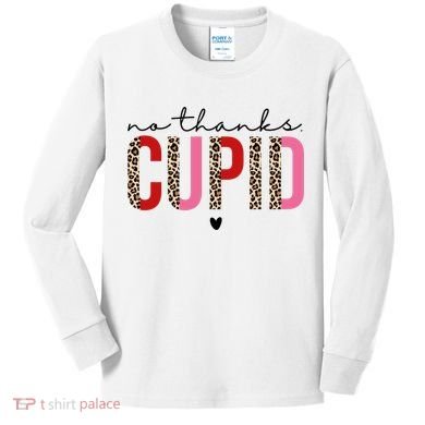 No Thanks Cupid Funny Anti Valentine Kids Long Sleeve Shirt