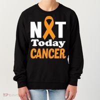 Not Today Cancer Fighter And Survivor Gift Women's Sweatshirt thumb 0