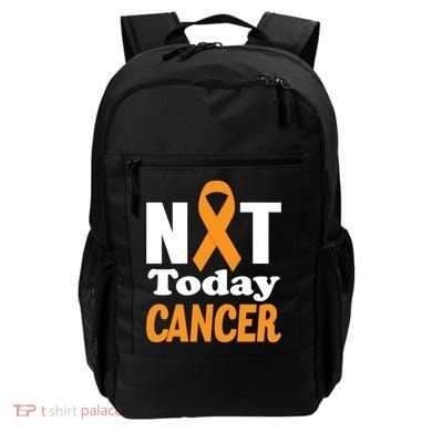 Not Today Cancer Fighter And Survivor Gift Backpack