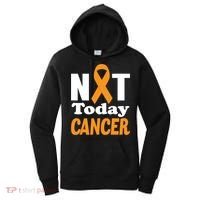 Not Today Cancer Fighter And Survivor Gift Women's Hoodie thumb 0