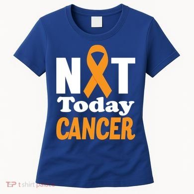 Not Today Cancer Fighter And Survivor Gift Women's T-Shirt