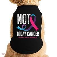 Not Today Cancer Support Thyroid Cancer Awareness Thyroid Cool Gift Doggie Tank thumb 0