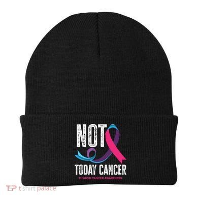 Not Today Cancer Support Thyroid Cancer Awareness Thyroid Cool Gift Beanie
