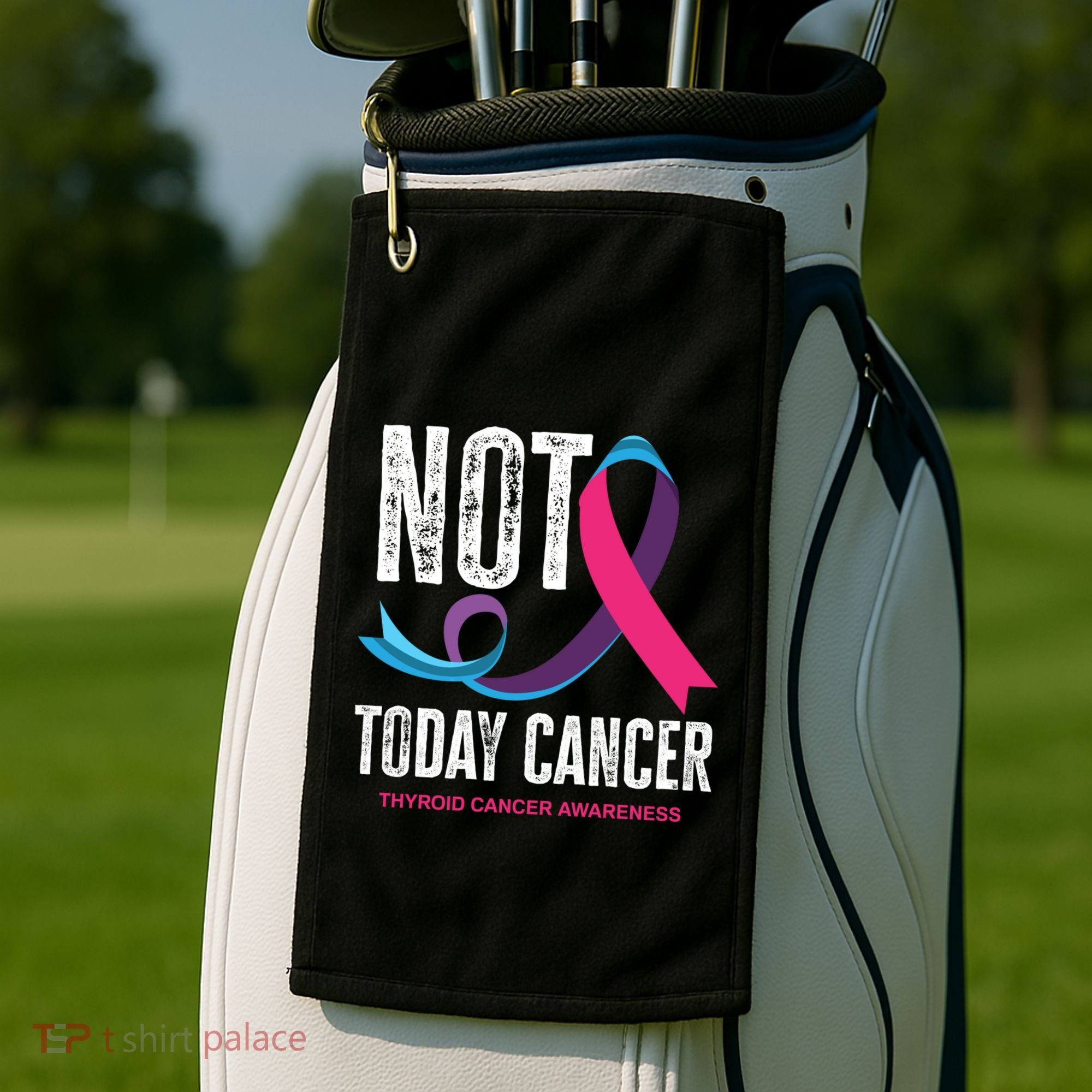 Not Today Cancer Support Thyroid Cancer Awareness Thyroid Cool Gift Golf Towel