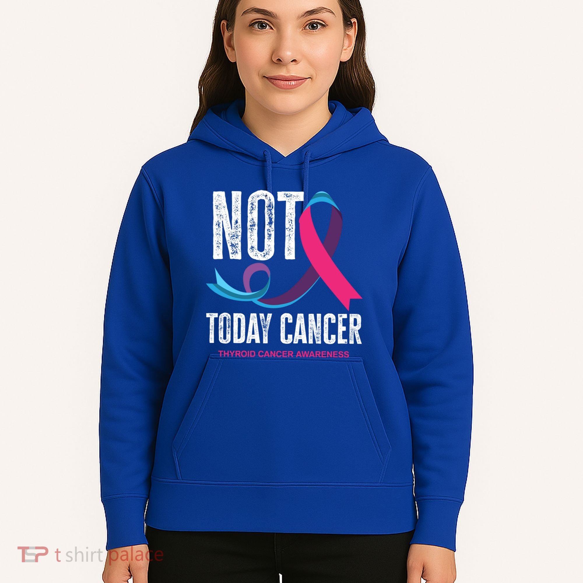 Not Today Cancer Support Thyroid Cancer Awareness Thyroid Cool Gift Hoodie