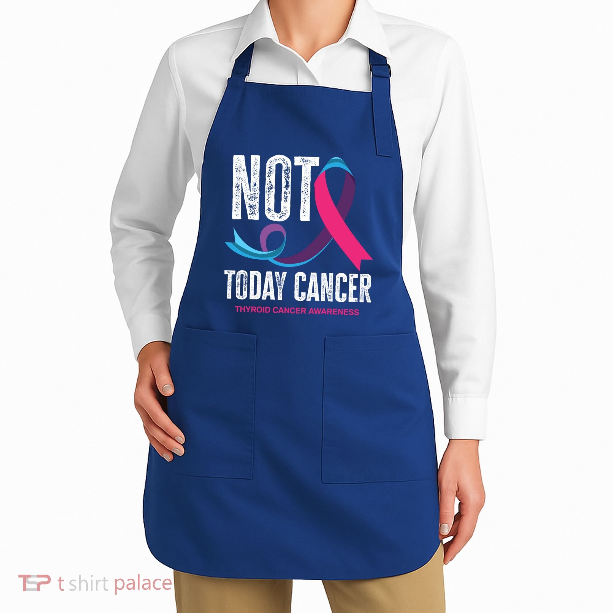 Not Today Cancer Support Thyroid Cancer Awareness Thyroid Cool Gift Apron