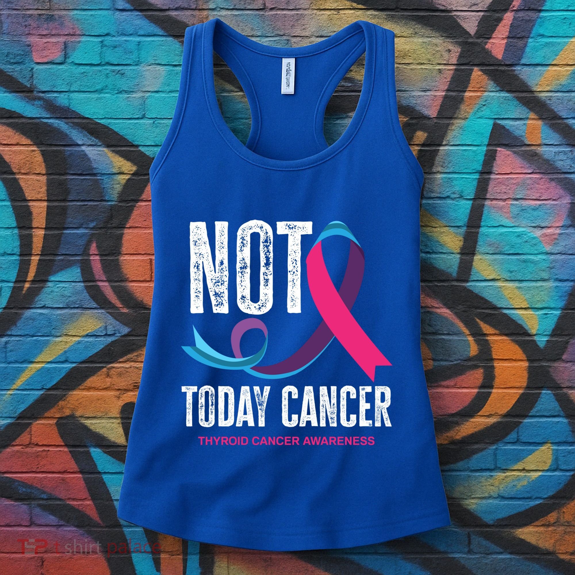 Not Today Cancer Support Thyroid Cancer Awareness Thyroid Cool Gift Women's Tank Top