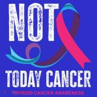 Not Today Cancer Support Thyroid Cancer Awareness Thyroid Cool Gift Tank Top thumb 6
