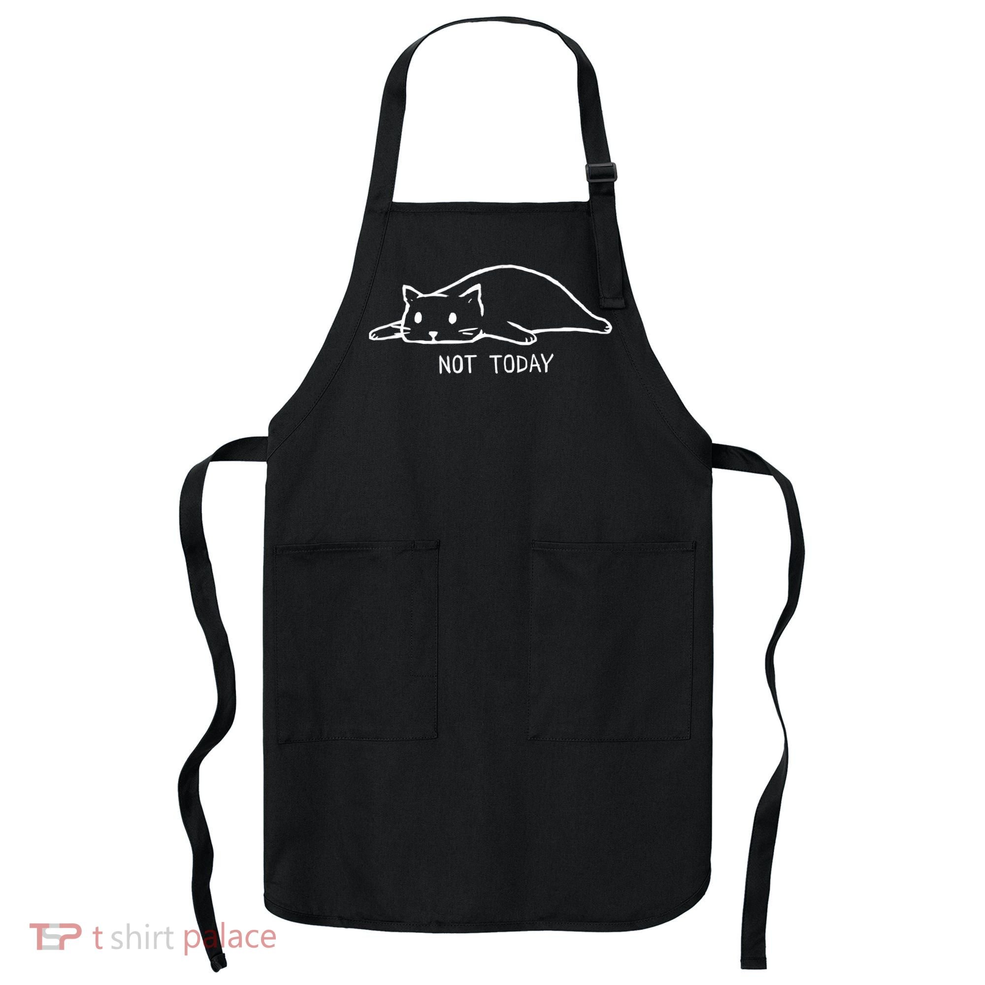 Not Today Crazy Cat Cute Cat For Lover Animal Tee Apron