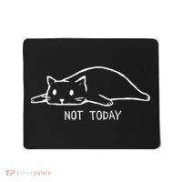 Not Today Crazy Cat Cute Cat For Lover Animal Tee Mousepad thumb 0