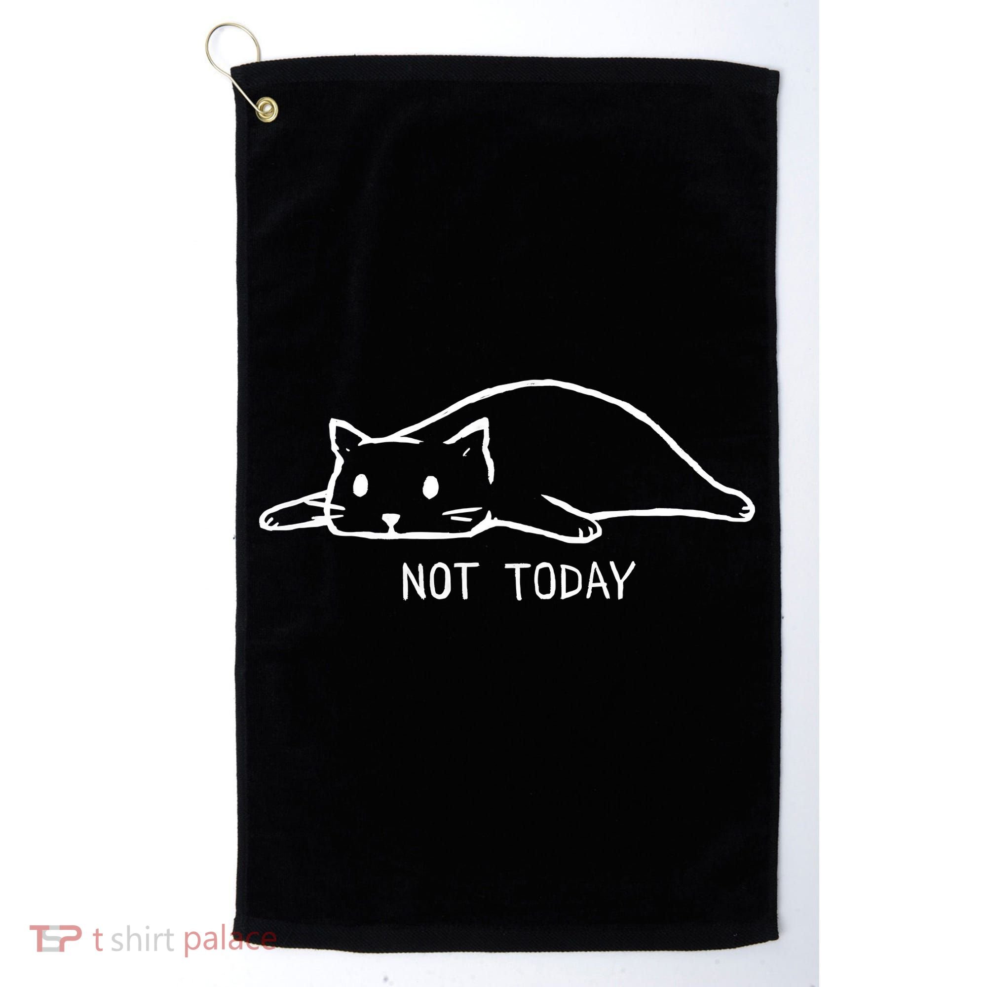 Not Today Crazy Cat Cute Cat For Lover Animal Tee Golf Towel