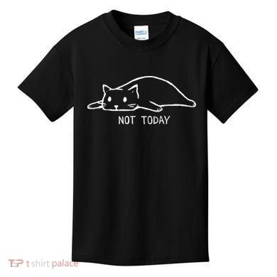 Not Today Crazy Cat Cute Cat For Lover Animal Tee Kids T-Shirt