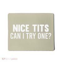 Nice Tits Can I Try One Funny Humor Dirty Jokes Mousepad thumb 0