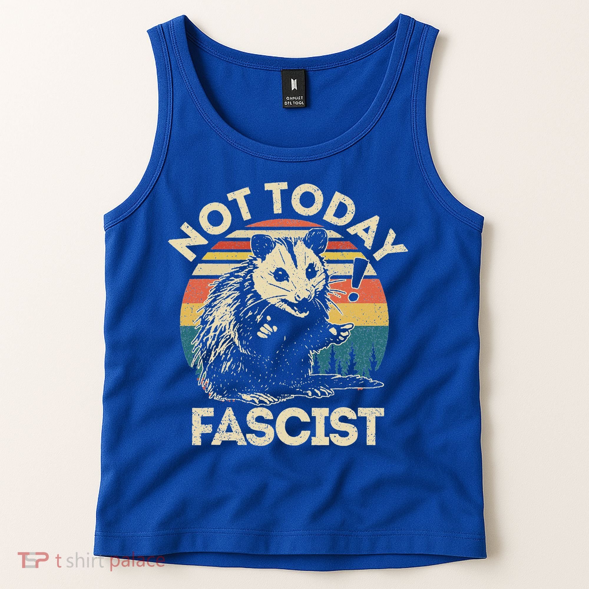 Not Today Fascist Opossum Social Possum Tank Top
