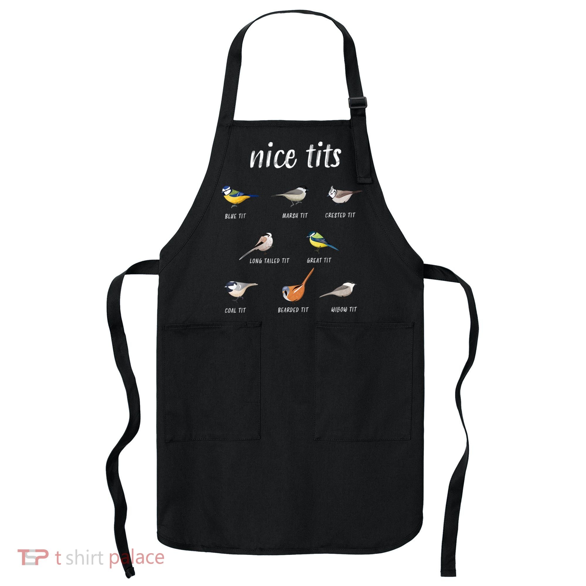 Nice Tits Funny Bird Watching Gift Dad Apron