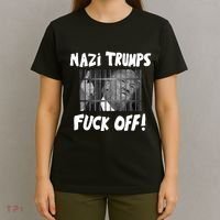Nazi Trumps Fuck Off T-Shirt thumb 4