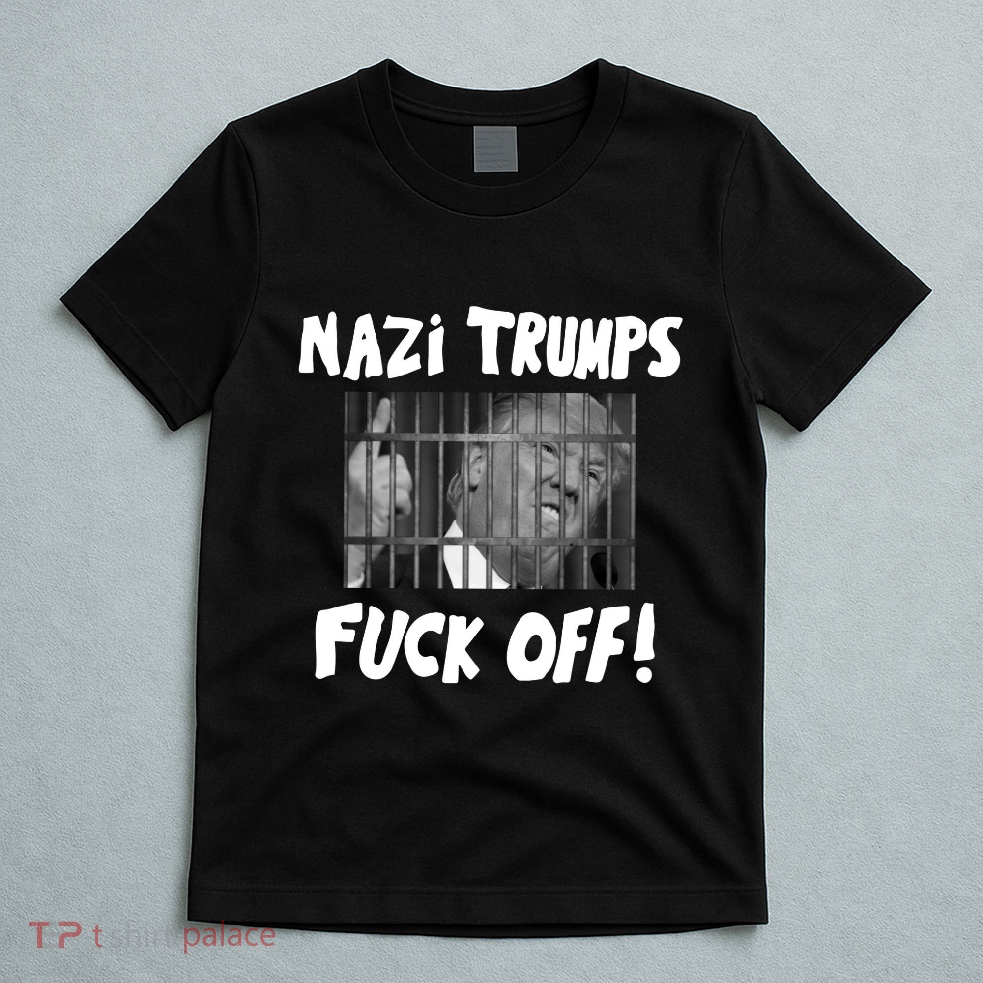 Nazi Trumps Fuck Off T-Shirt