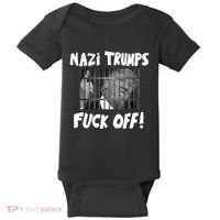 Nazi Trumps Fuck Off Baby Bodysuit thumb 0