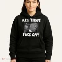Nazi Trumps Fuck Off Hoodie thumb 5