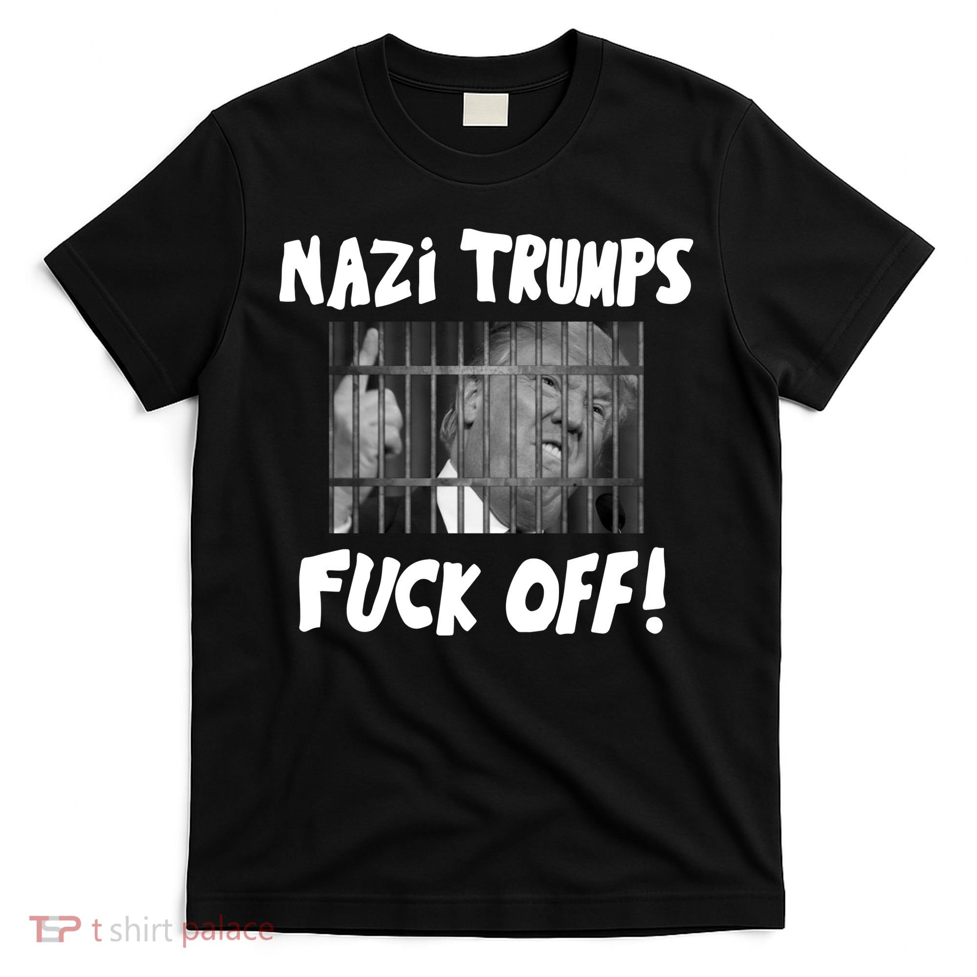 Nazi Trumps Fuck Off T-Shirt