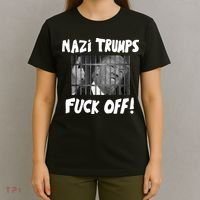 Nazi Trumps Fuck Off T-Shirt thumb 4