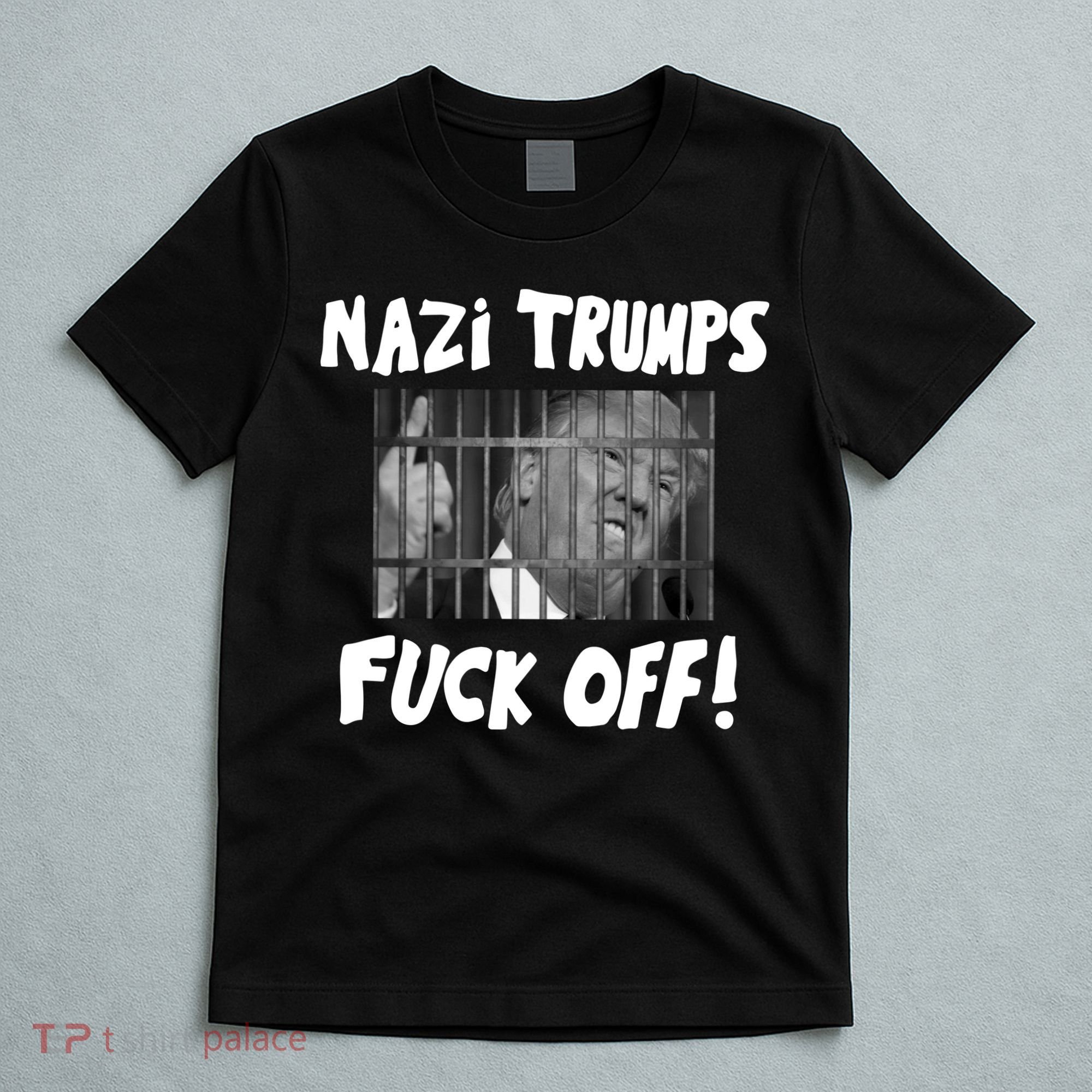 Nazi Trumps Fuck Off T-Shirt