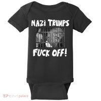 Nazi Trumps Fuck Off Baby Bodysuit thumb 0
