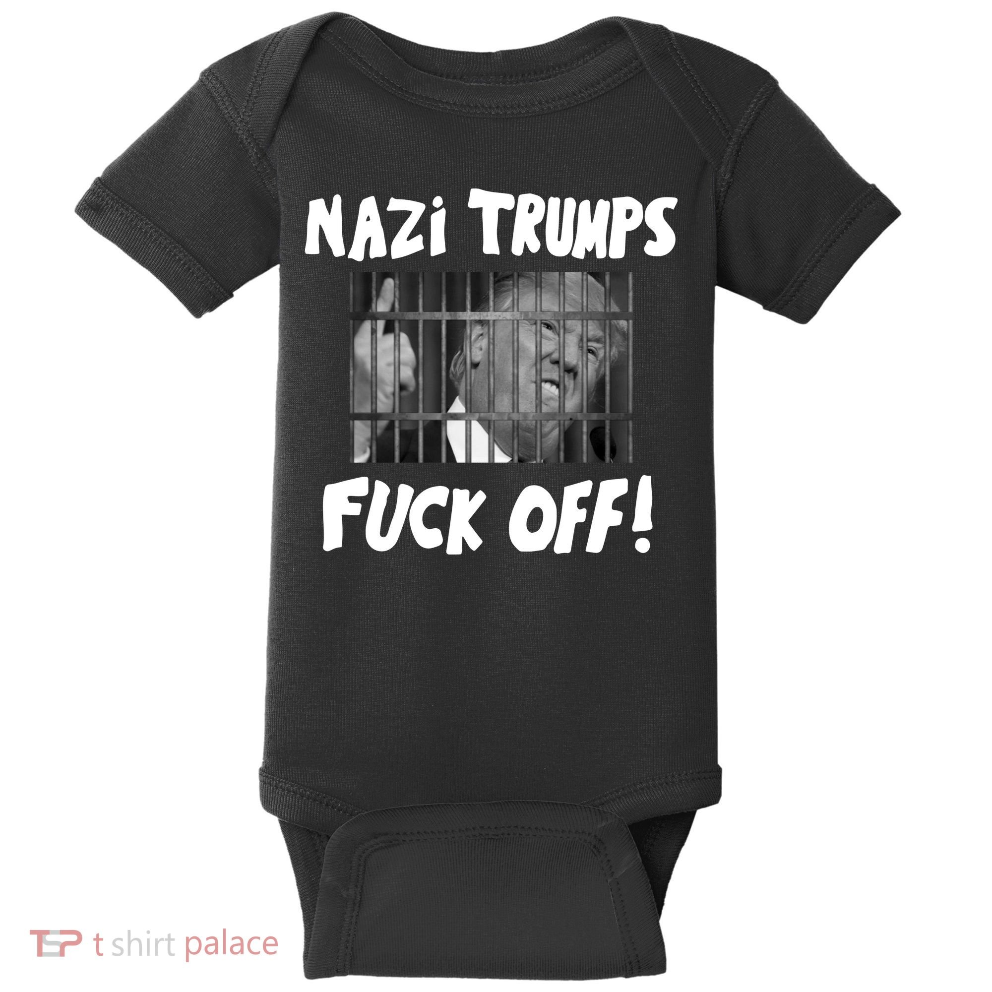 Nazi Trumps Fuck Off Baby Bodysuit