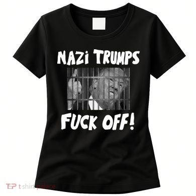 Nazi Trumps Fuck Off Women's T-Shirt