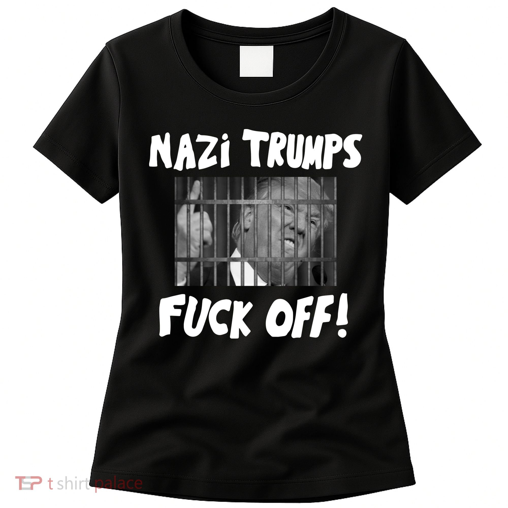 Nazi Trumps Fuck Off Women's T-Shirt