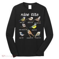 Nice Tits Funny Bird Watching Birdwatcher Long Sleeve Shirt thumb 0