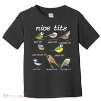 Nice Tits Funny Bird Watching Birdwatcher Toddler T-Shirt thumb 0
