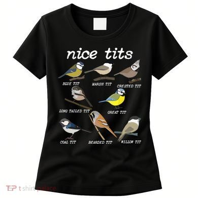 Nice Tits Funny Bird Watching Birdwatcher Women's T-Shirt