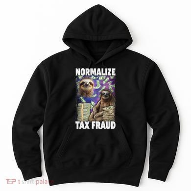Normalize Tax Fraud Hoodie