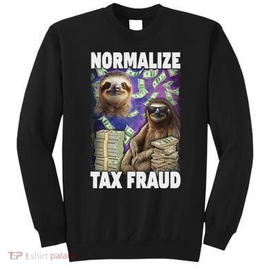 Normalize Tax Fraud Sweatshirt