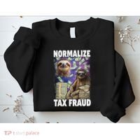 Normalize Tax Fraud Sweatshirt thumb 2