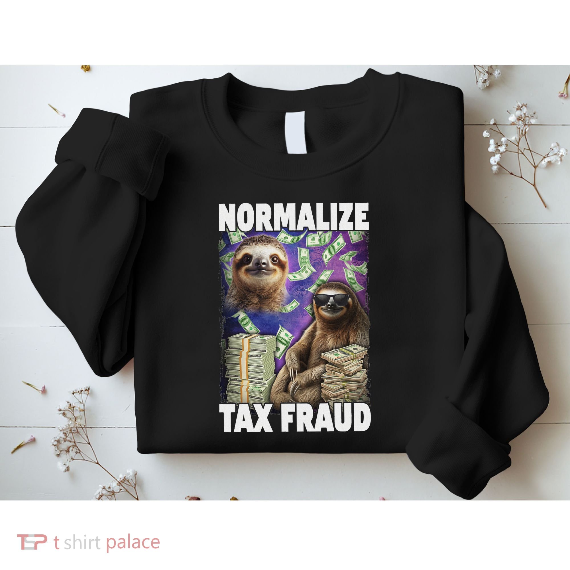 Normalize Tax Fraud Sweatshirt