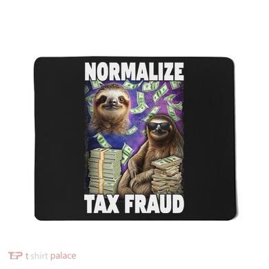 Normalize Tax Fraud Mousepad