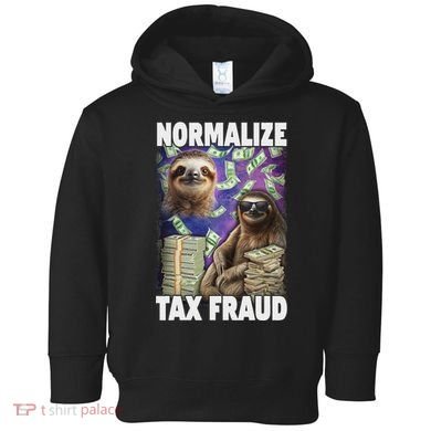 Normalize Tax Fraud Toddler Hoodie