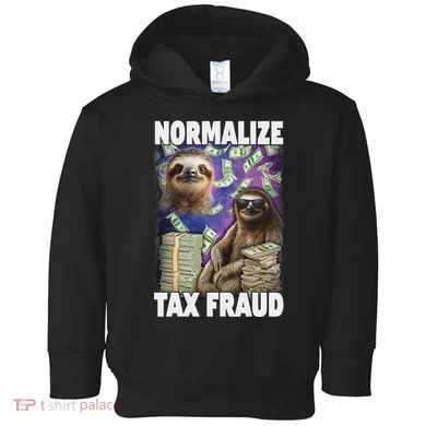 Normalize Tax Fraud Toddler Hoodie