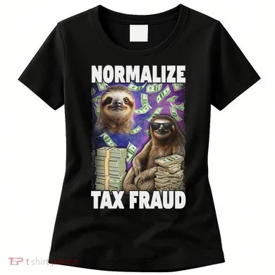 Normalize Tax Fraud Women's T-Shirt