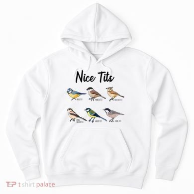 Nice Tits Funny Bird Watching Birding Hoodie